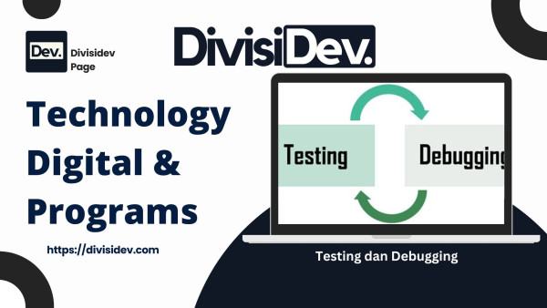Testing dan Debugging: Keterampilan Penting untuk Setiap Programmer Profesional